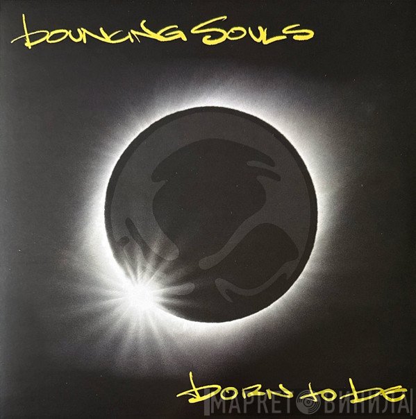 The Bouncing Souls - Born To Be