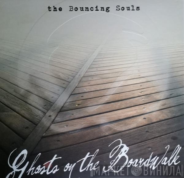The Bouncing Souls - Ghosts On The Boardwalk