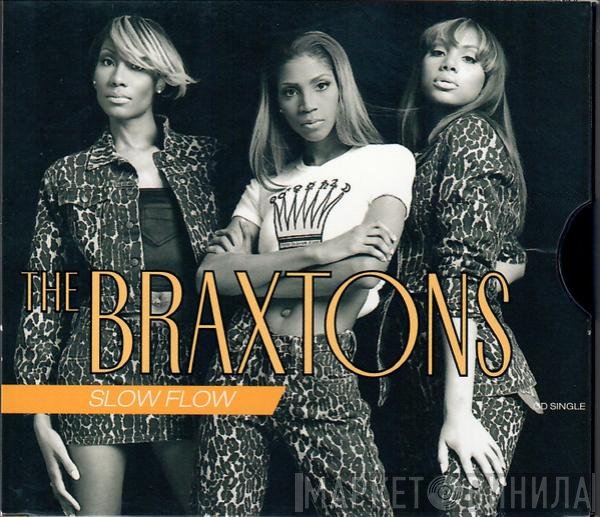 The Braxtons  - Slow Flow