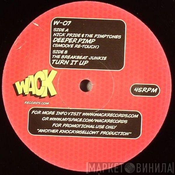 The Breakbeat Junkie, Nick Pride & The Pimptones - Deeper Pimp / Turn It Up