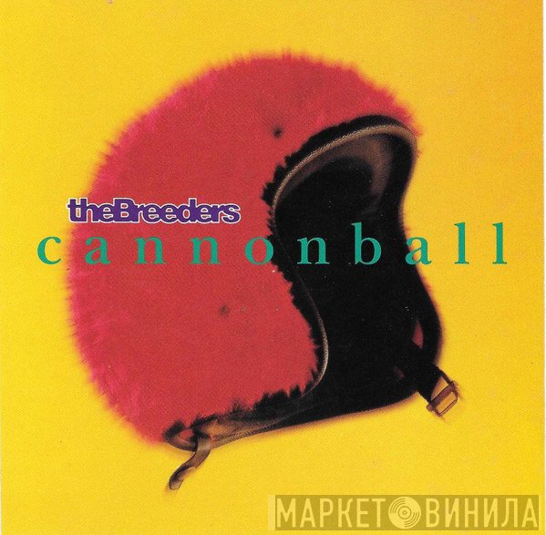 The Breeders  - Cannonball