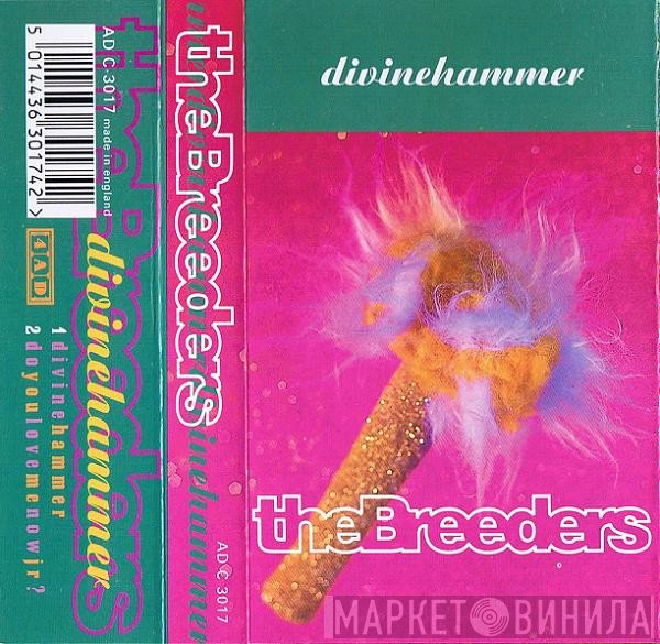 The Breeders - Divine Hammer