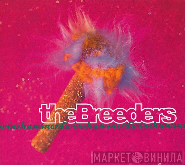 The Breeders  - Divine Hammer