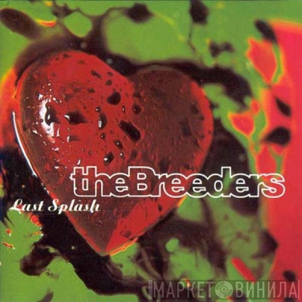 The Breeders  - Last Splash