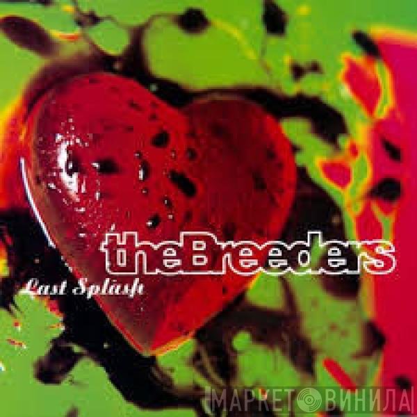 The Breeders  - Last Splash