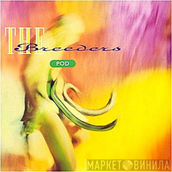 The Breeders  - Pod
