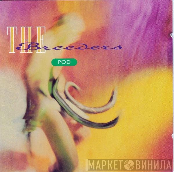 The Breeders  - Pod