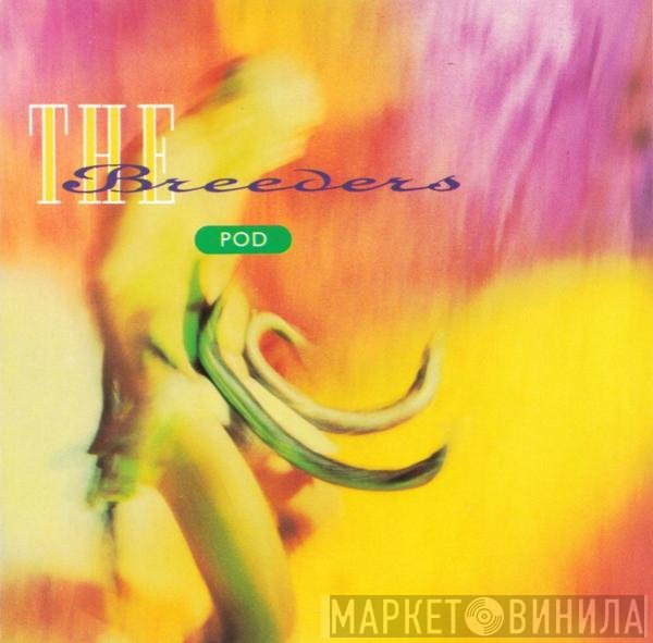 The Breeders  - Pod
