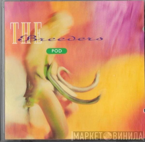 The Breeders  - Pod