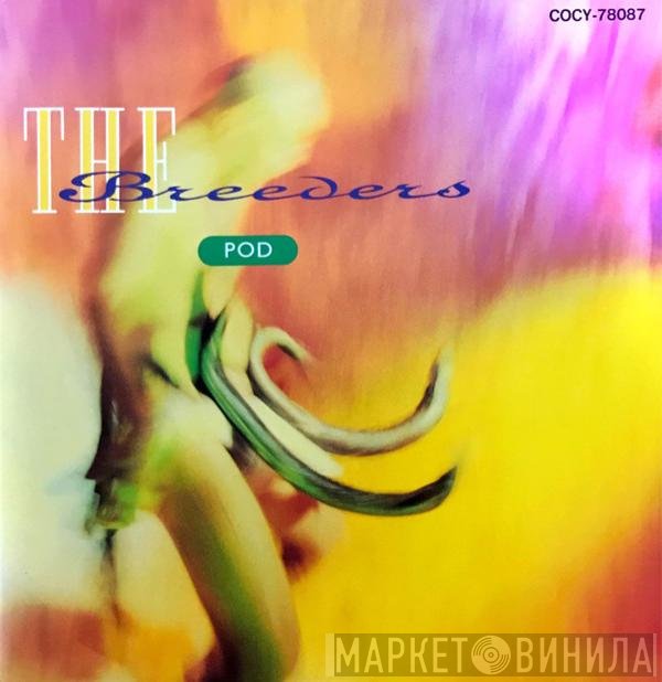The Breeders  - Pod