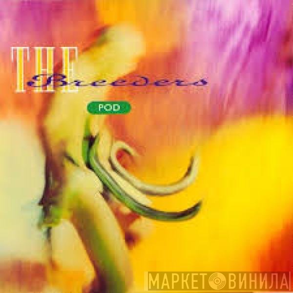 The Breeders  - Pod