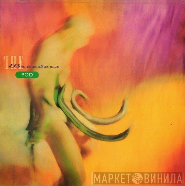 The Breeders  - Pod