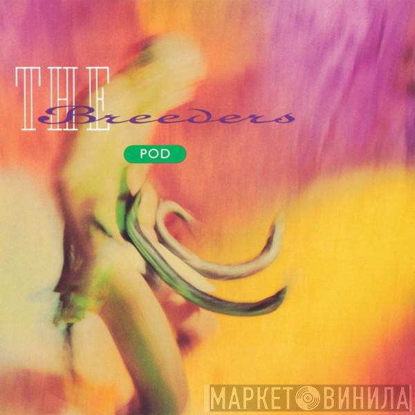 The Breeders  - Pod