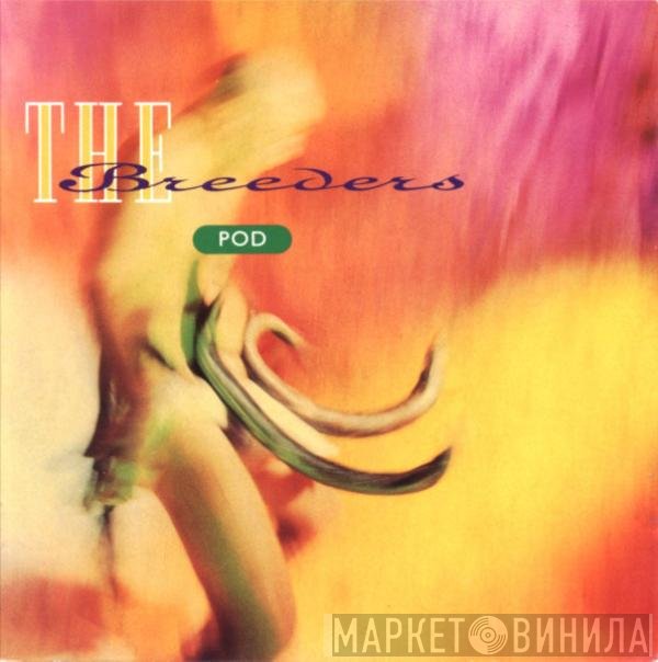 The Breeders  - Pod