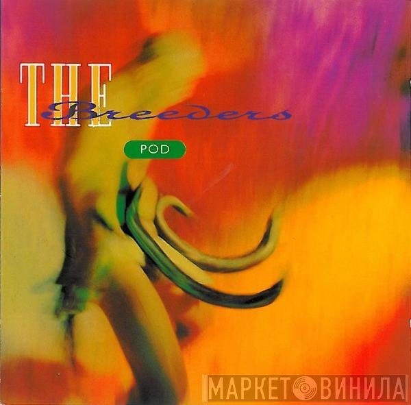 The Breeders  - Pod