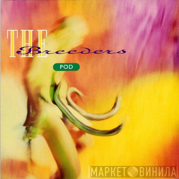 The Breeders  - Pod