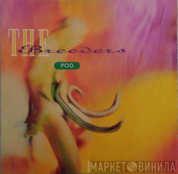 The Breeders  - Pod