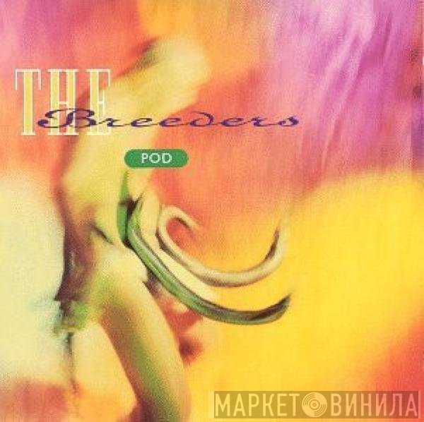 The Breeders  - Pod