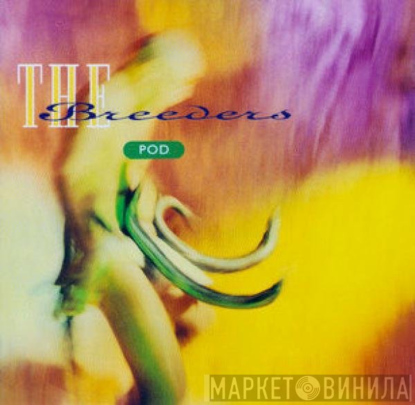 The Breeders  - Pod