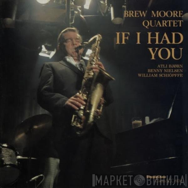 The Brew Moore Quartet - If I Had You