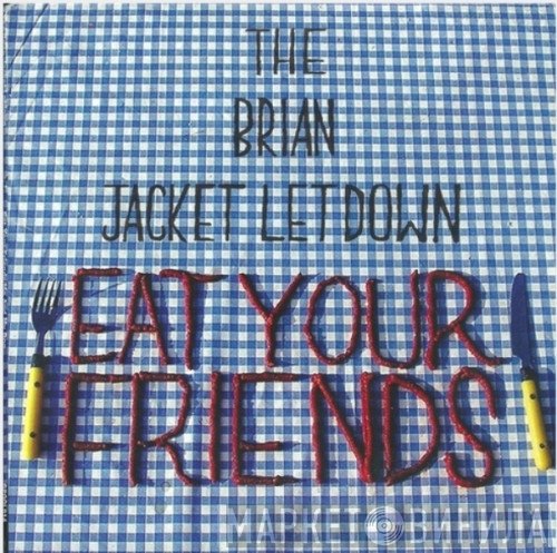 The Brian Jacket Letdown - Eat Your Friends