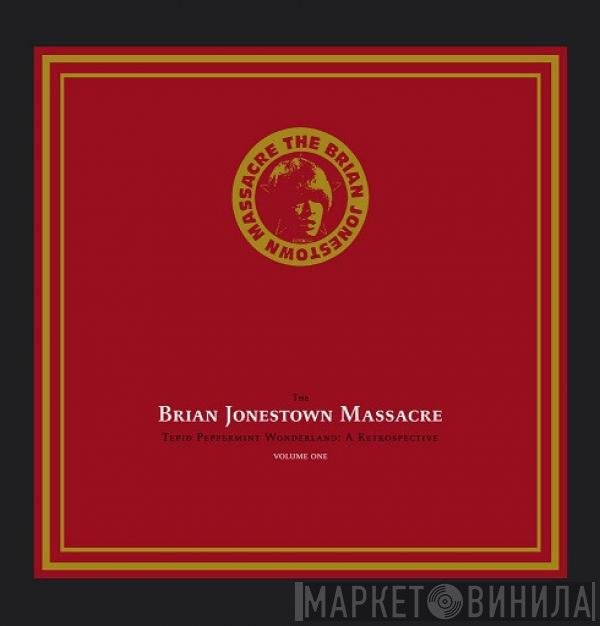 The Brian Jonestown Massacre - Tepid Peppermint Wonderland: A Retrospective (Volume One)