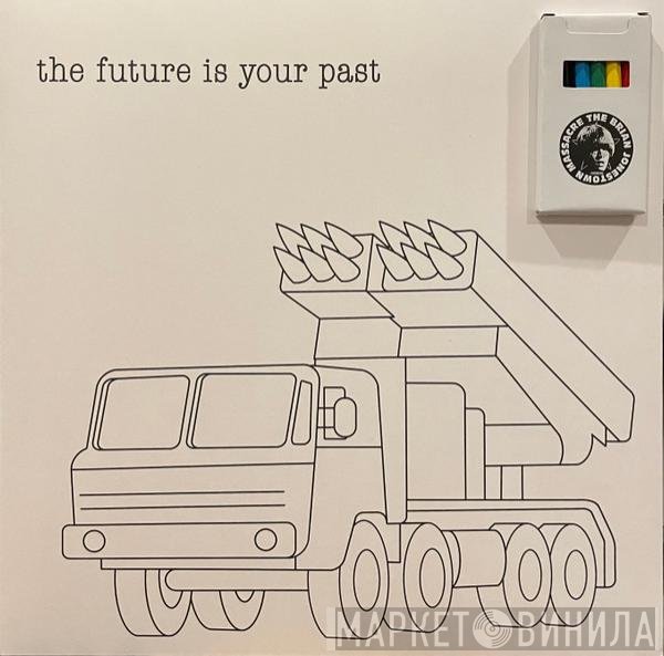 The Brian Jonestown Massacre - The Future Is Your Past