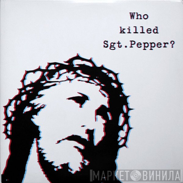 The Brian Jonestown Massacre - Who Killed Sgt. Pepper?