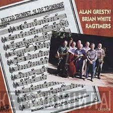 The Brian White~Alan Gresty Ragtimers - Muted Trumpet, Slide Trombone