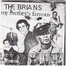The Brians - My Brother's Famous