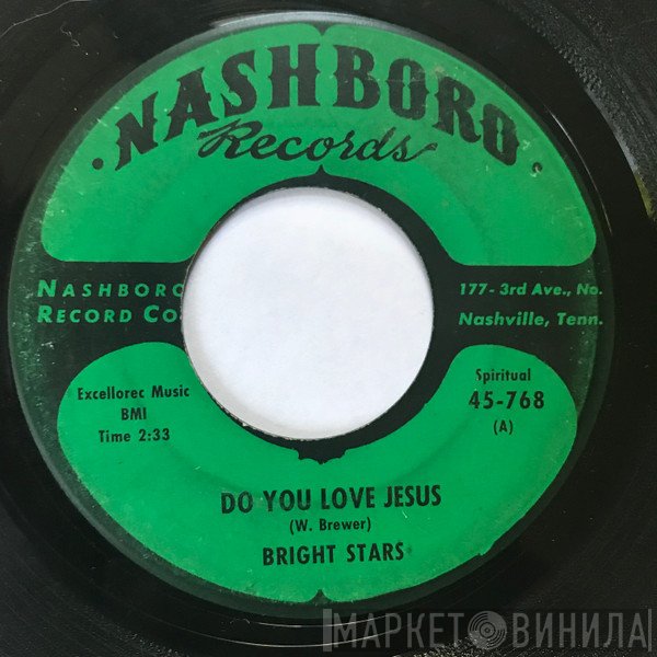 The Bright Stars - Do You Love Jesus / What Could I do