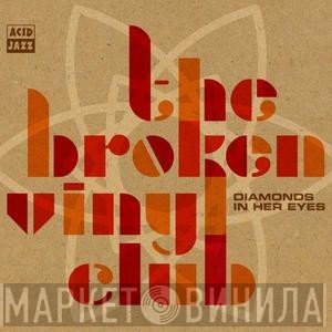 The Broken Vinyl Club - Diamonds In Her Eyes