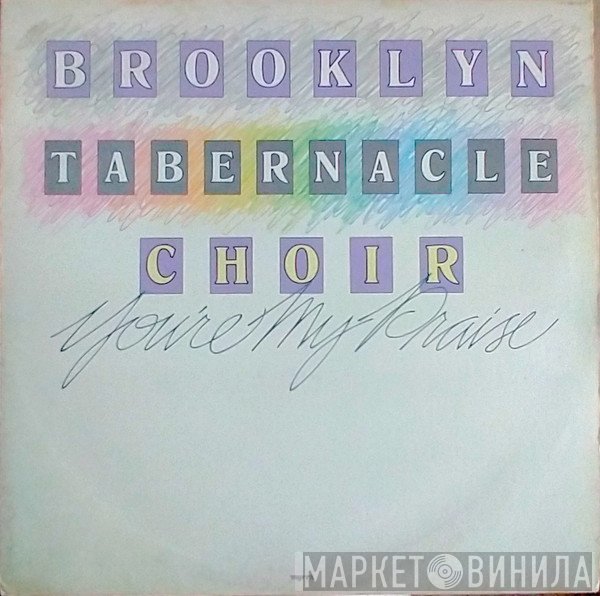 The Brooklyn Tabernacle Choir - You're My Praise