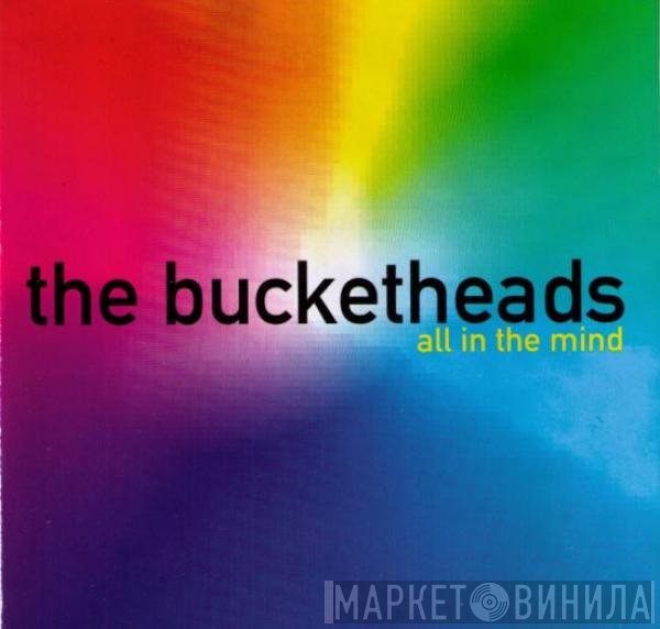 The Bucketheads  - All In The Mind
