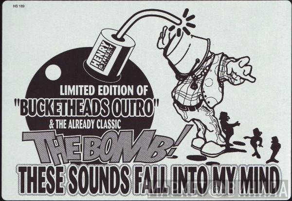 The Bucketheads - Bucketheads Outro & The Already Classic The Bomb! (These Sounds Fall Into My Mind)