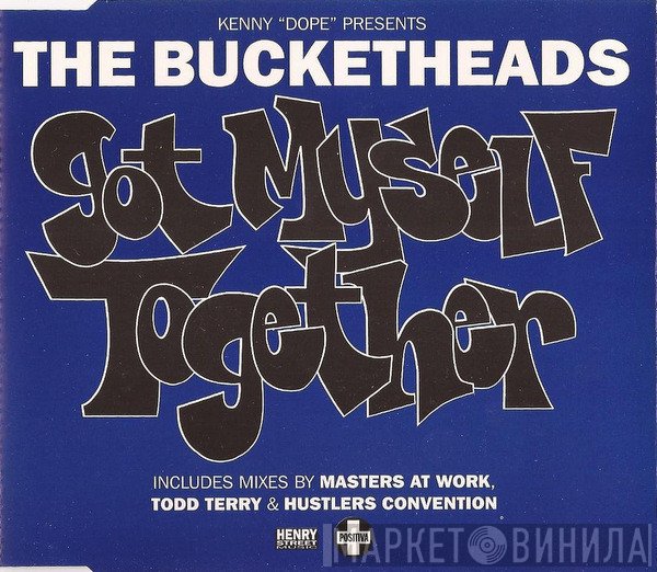 The Bucketheads, Kenny "Dope" Gonzalez - Got Myself Together