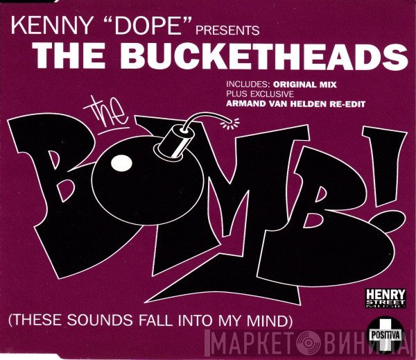 The Bucketheads, Kenny "Dope" Gonzalez - The Bomb! (These Sounds Fall Into My Mind)