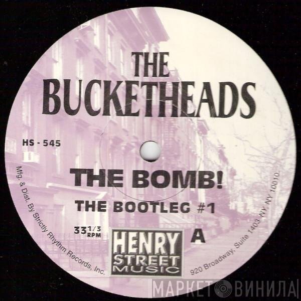 The Bucketheads - The Bomb!