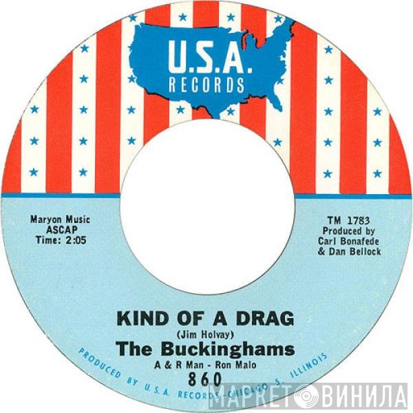 The Buckinghams - Kind Of A Drag / You Make Me Feel So Good