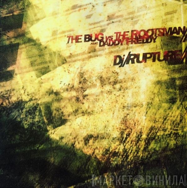The Bug Vs The Rootsman Feat. Daddy Freddy / DJ /rupture  - Split