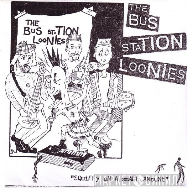 The Bus Station Loonies - Squiffy On A Small Amount