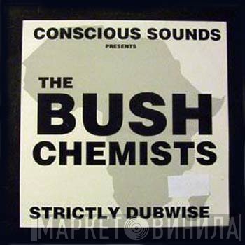 The Bush Chemists  - Strictly Dubwise