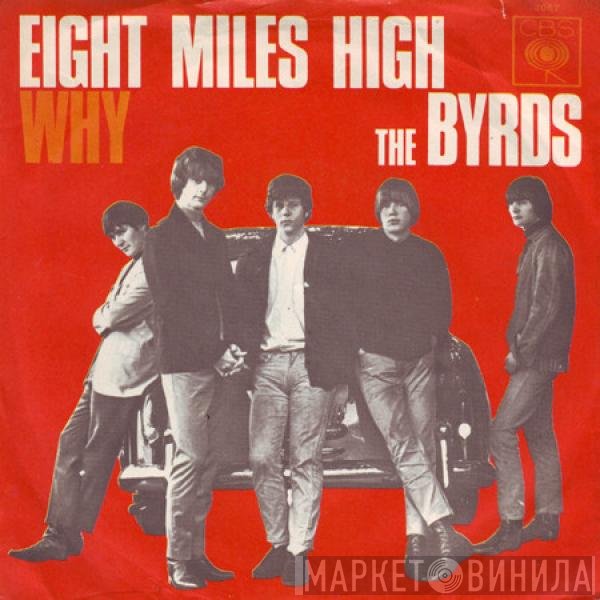 The Byrds  - Eight Miles High / Why