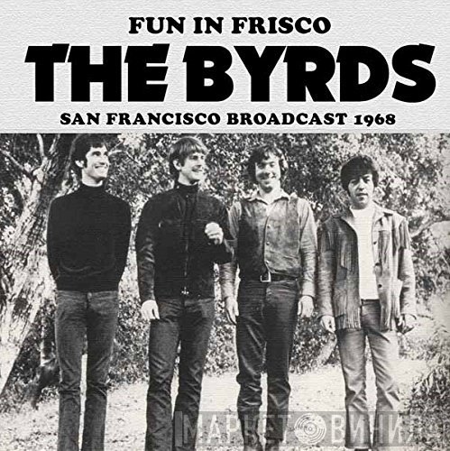 The Byrds  - Fun In Frisco