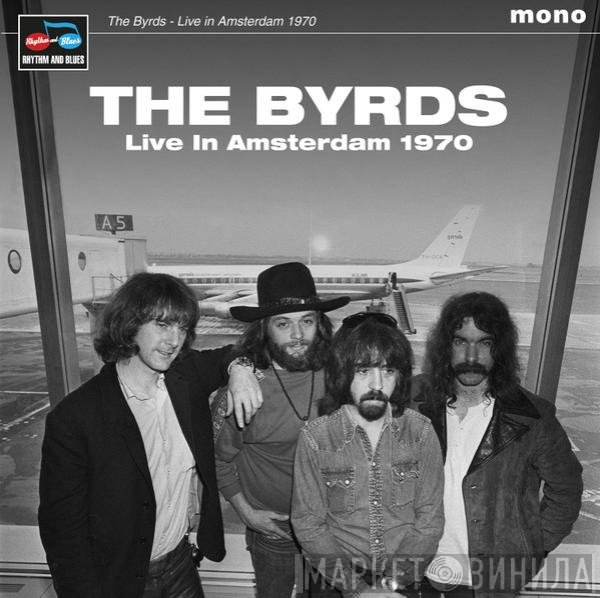 The Byrds  - Live In Amsterdam 1970