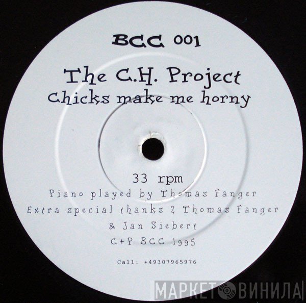 The C.H. Project - Chicks Make Me Horny