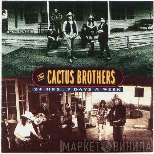 The Cactus Brothers - 24 Hrs 7 Days A Week