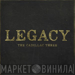 The Cadillac Three - Legacy