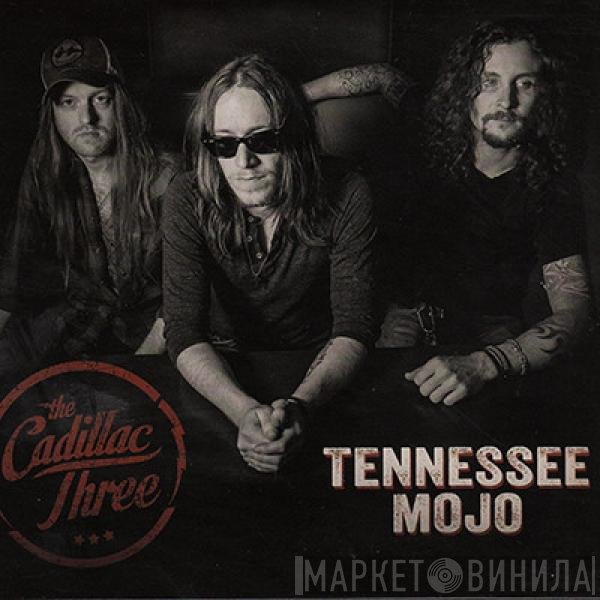The Cadillac Three - Tennessee Mojo