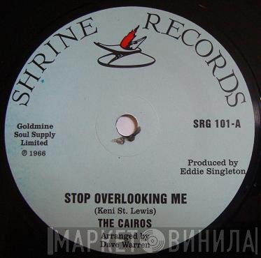 The Cairos - Stop Overlooking Me / Don't Fight It